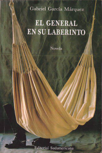 El general en su laberinto - Gabriel García Márquez El general en su laberinto - Gabriel García Márquez