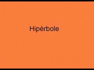 Hiperbole.