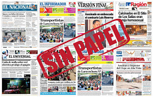 Medios impresos opositores solo tienen papel para un mes. Medios impresos opositores solo tienen papel para un mes.