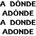 Reglas de la ortografa: Adonde / a donde / adnde