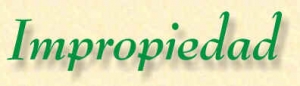Impropiedad.