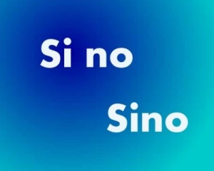 Sino y si no.