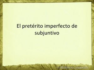 Preterito imperfecto de subjuntivo.