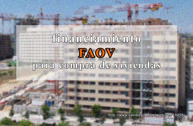 Financiamiento FAOV, crdito hipotecario, adquisicin de vivienda, vivienda principal