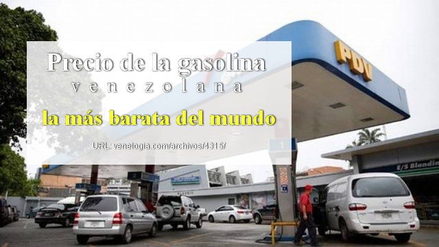 Precio de la gasolina en Venezuela, la más barata del mundo Precio de la gasolina en Venezuela, la más barata del mundo