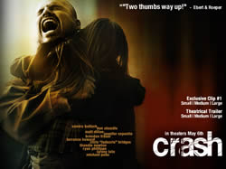 Crash, premios oscar peliculas independientes, CRASH Poster, Sandra Bullock, Matt Dillon, Tsotsi, Good Nigth and Good Luck, Brokeback Mountain, Capote, Munich, Syriana, Jon Stewart, Reese Witherspoon, Karina Arroyave, Elizabeth, Dato Bakhtadze, Lucien, Jean, Don Cheadle, Graham, Art Chudabala, Ken Ho, Sean Cory, Motorcycle Cop, Tony Danza, Fred, Keith David, Lt. Dixon, Loretta Devine, Shaniqua, Officer Ryan, Jennifer Esposito, Ria, Ime Etuk, Georgie, Ime N. Etuk, Eddie J. Fernandez, Officer Gomez , Eddie Fernandez, William Fichtner, Flanagan, Howard Fong